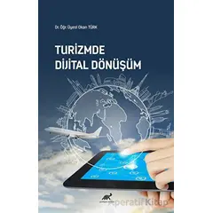 Turizmde Dijital Dönüşüm - Okan Türk - Paradigma Akademi Yayınları