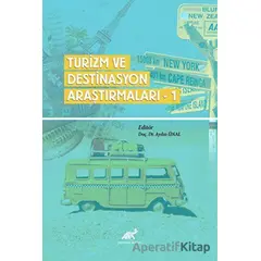 Turizm Ve Destinasyon Araştırmaları - 1 - Kolektif - Paradigma Akademi Yayınları
