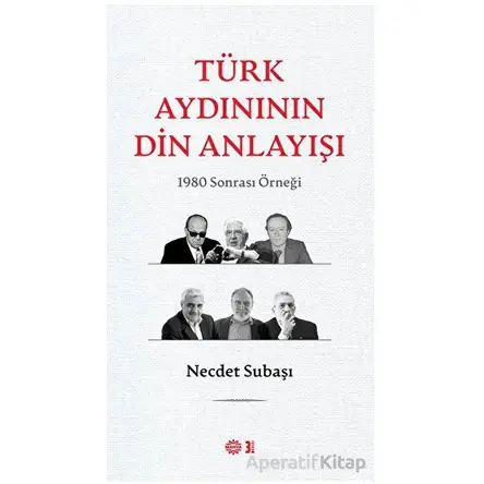 Türk Aydınının Din Anlayışı - Necdet Subaşı - Mahya Yayınları