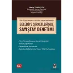 Türk Ticaret Kanunu Kapsamında Belediye Şirketlerinde Sayıştay Denetimi