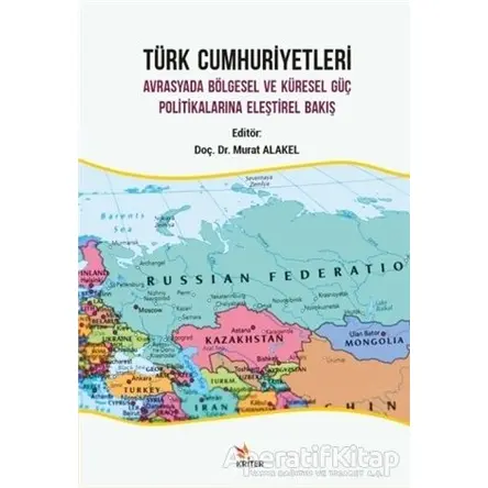 Türk Cumhuriyetleri - Murat Alakel - Kriter Yayınları