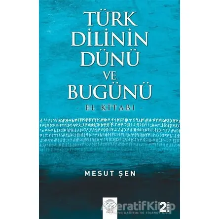 Türk Dilinin Dünü ve Bugünü - Mesut Şen - Post Yayınevi