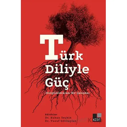 Türk Diliyle Güç - Yusuf Gökkaplan - Kesit Yayınları