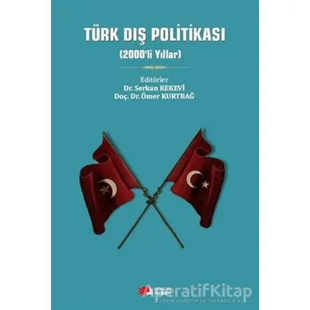 Türk Dış Politikası (2000li Yıllar) - Ömer Kurtbağ - Berikan Yayınları