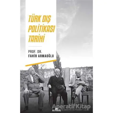 Türk Dış Politikası Tarihi - Fahir Armaoğlu - Kronik Kitap