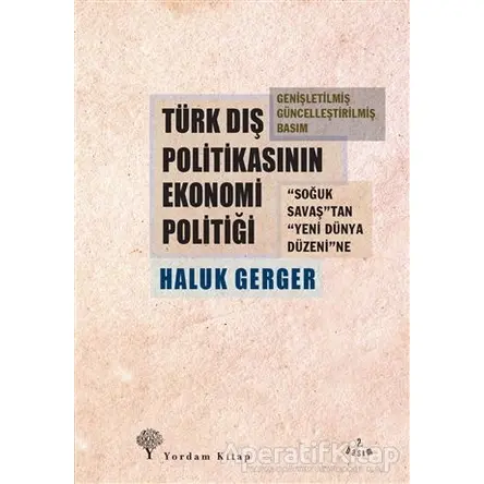 Türk Dış Politikasının Ekonomi Politiği - Haluk Gerger - Yordam Kitap