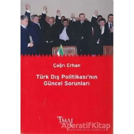 Türk Dış Politikası’nın Güncel Sorunları - Çağrı Erhan - İmaj Yayıncılık