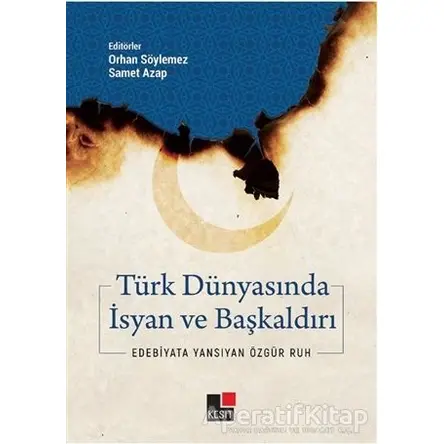 Türk Dünyasında İsyan ve Başkaldırı - Orhan Söylemez - Kesit Yayınları