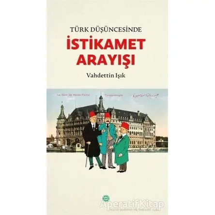 Türk Düşüncesinde İstikamet Arayışı - Vahdettin Işık - Mahya Yayınları