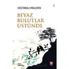 Beyaz Bulutlar Üstünde - Hüseyinbala Miralemov - Türk Edebiyatı Vakfı Yayınları