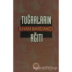 Tuğraların Ağıtı - İlhan Bardakçı - Türk Edebiyatı Vakfı Yayınları
