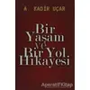 Bir Yaşam ve Bir Yol Hikayesi - A. Kadir Uçar - Cinius Yayınları