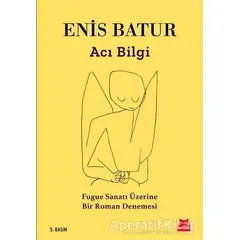 Acı Bilgi - Enis Batur - Kırmızı Kedi Yayınevi