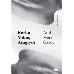 Korku Yokuş Aşağıydı - Anıl Mert Özsoy - Doğan Kitap