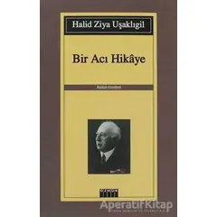 Bir Acı Hikaye - Halid Ziya Uşaklıgil - Özgür Yayınları