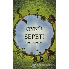 Öykü Sepeti - Semra Kozanlı - Sentez Yayınları