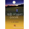 Işığı Arayan Çocuk - Ekmel Ali Okur - Az Kitap