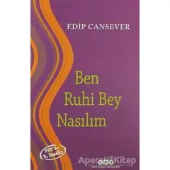 Ben Ruhi Bey Nasılım - Edip Cansever - Yapı Kredi Yayınları
