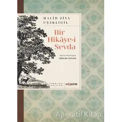 Bir Hikaye-i Sevda - Türk Edebiyatı Klasikleri - Halid Ziya Uşaklıgil - Kopernik Kitap