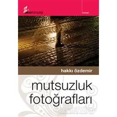 Mutsuzluk Fotoğrafları - Hakkı Özdemir - Okur Kitaplığı