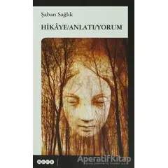 Hikaye Anlatıyorum - Şaban Sağlık - Hece Yayınları