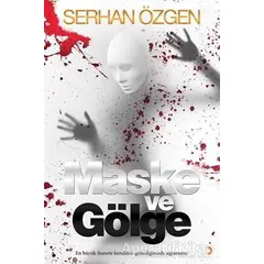 Maske ve Gölge - Serhan Özgen - Cinius Yayınları