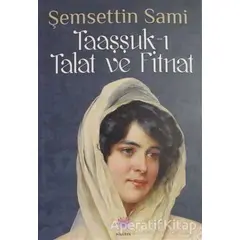 Taaşşuk-ı Talat ve Fitnat - Şemseddin Sami - Nilüfer Yayınları