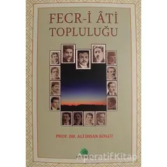 Fecr-i Ati Topluluğu - Ali İhsan Kolcu - Salkımsöğüt Yayınları