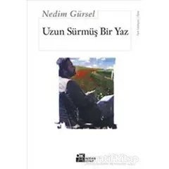 Uzun Sürmüş Bir Yaz - Nedim Gürsel - Doğan Kitap