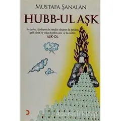 Hubb-ul Aşk - Mustafa Şanalan - Cinius Yayınları