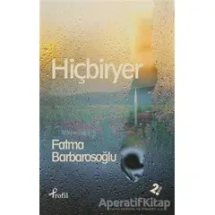 Hiçbiryer - Fatma Barbarosoğlu - Profil Kitap