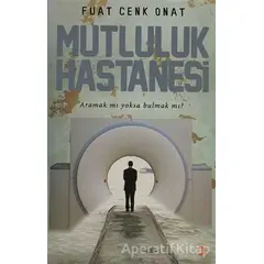 Mutluluk Hastanesi - Fuat Cenk Onat - Cinius Yayınları