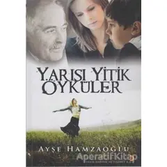 Yarısı Yitik Öyküler - Ayşe Hamzaoğlu - Cinius Yayınları