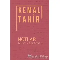 Notlar / Sanat - Edebiyat 2 - Kemal Tahir - İthaki Yayınları
