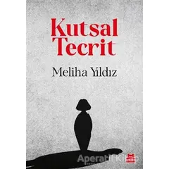 Kutsal Tecrit - Meliha Yıldız - Kırmızı Kedi Yayınevi