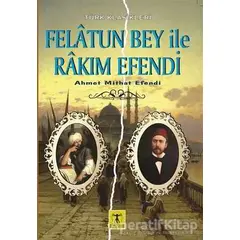 Felatun Bey ile Rakım Efendi - Ahmet Mithat - Rönesans Yayınları