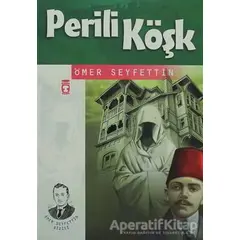 Perili Köşk - Ömer Seyfettin - Timaş Çocuk