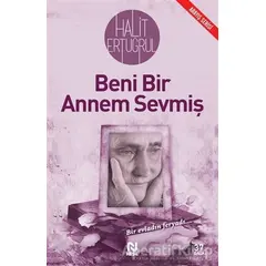 Beni Bir Annem Sevmiş - Halit Ertuğrul - Nesil Yayınları