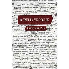 Varlık ve Piçlik - Hakan Akdoğan - Aylak Adam Kültür Sanat Yayıncılık