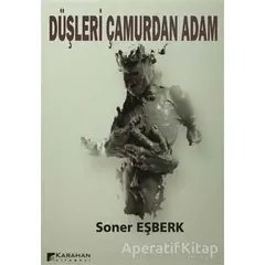 Düşleri Çamurdan Adam - Soner Eşberk - Karahan Kitabevi