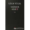 Yağmur Kesiği - Uğur Yücel - Can Yayınları