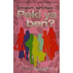 Çocuğum, İşim, Eşim... Peki ya Ben? - Burcu Aksoy - Cinius Yayınları