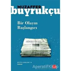 Bir Olayın Başlangıcı - Muzaffer Buyrukçu - Kırmızı Kedi Yayınevi