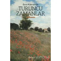 Turuncu Zamanlar - Esra Kahraman - Ayrıntı Yayınları