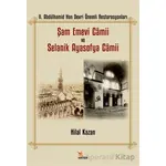 II. Abdülhamid Han Devri Önemli Restorasyonları: Şam Emevi Camii ve Selanik Ayasofya Camii