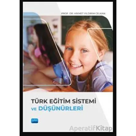 Türk Eğitim Sistemi Ve Düşünürleri - Hikmet Yıldırım Celkan - Nobel Akademik Yayıncılık