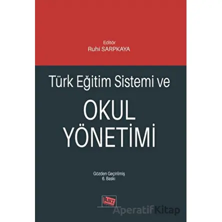 Türk Eğitim Sistemi ve Okul Yönetimi - Pınar Yengin Sarpkaya - Anı Yayıncılık