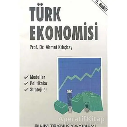 Türk Ekonomisi - Ahmet Kılıçbay - Bilim Teknik Yayınevi