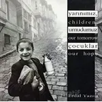 Yarınımız, Umudumuz Çocuklar - Children: Our Tomorrow, Our Hope - Erdal Yazıcı - Uranus