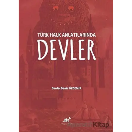 Türk Halk Anlatılarında Devler - Serdar Deniz Özdemir - Paradigma Akademi Yayınları